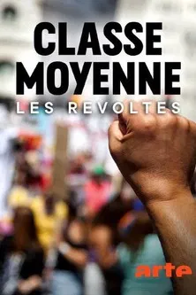 Classe moyenne, les r&eacute;volt&eacute;s