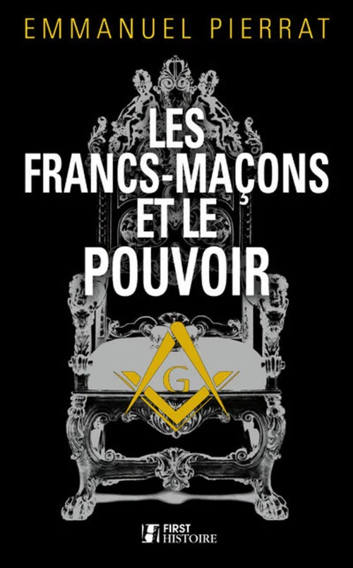 Les Francs-Ma&ccedil;ons et le Pouvoir