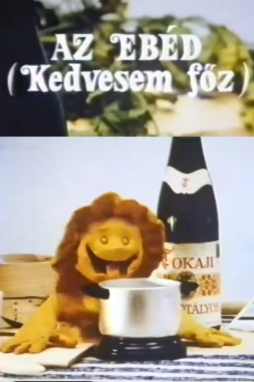 Az eb&eacute;d (kedvesem főz)