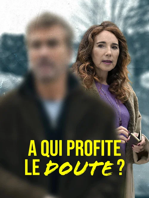 &Agrave; qui profite le doute ?