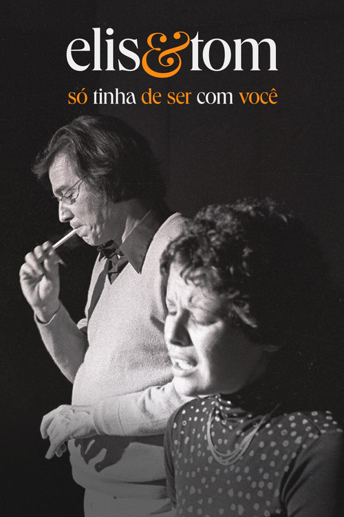 Elis & Tom: S&oacute; Tinha de Ser com Voc&ecirc;