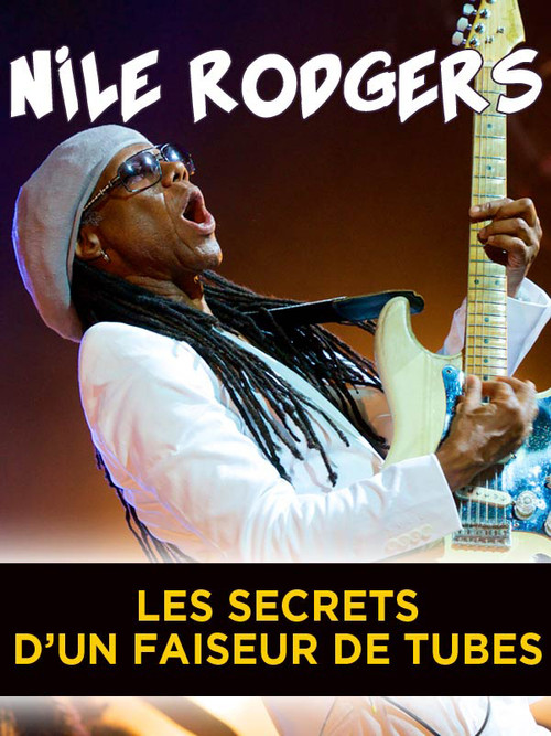 Nile Rodgers, les secrets d&rsquo;un faiseur de tubes