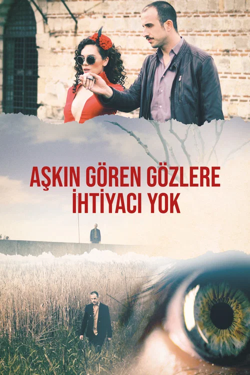 Aşkın G&ouml;ren G&ouml;zlere İhtiyacı Yok