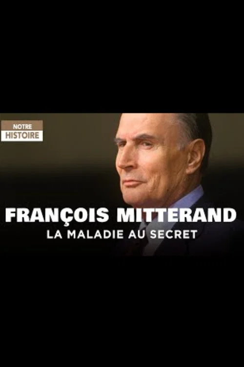 Fran&ccedil;ois Mitterrand, la maladie au secret
