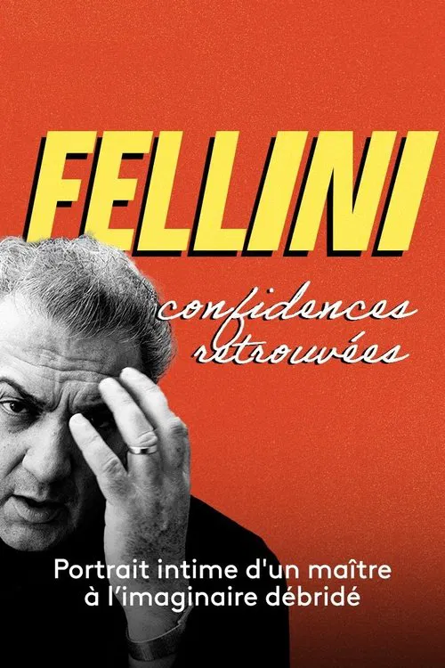 Fellini, confidences retrouv&eacute;es