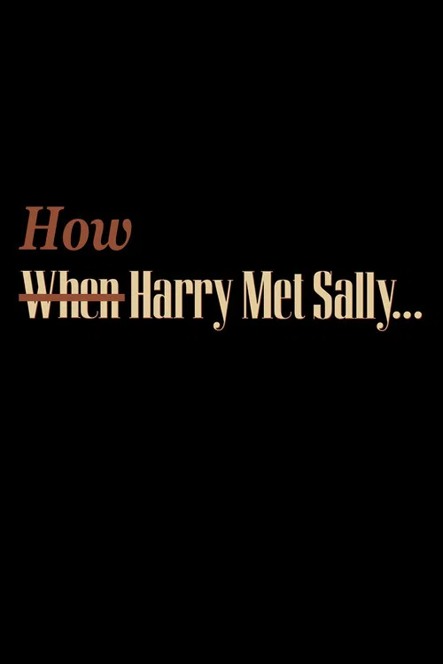 How Harry Met Sally&hellip;