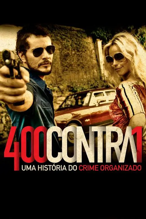 400 Contra 1: Uma Hist&oacute;ria do Crime Organizado