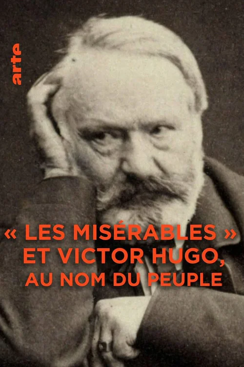 Les Mis&eacute;rables et Victor Hugo : au nom du peuple