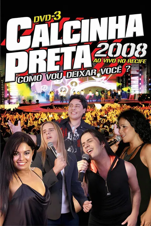 Calcinha Preta - Como Vou Deixar Voc&ecirc;? (Ao Vivo em Recife)