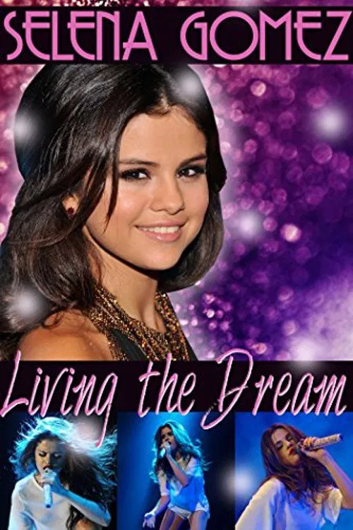 Selena G&oacute;mez: Living the Dream