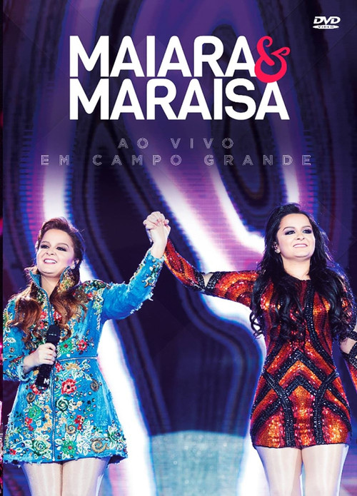 Maiara e Mara&iacute;sa - ao Vivo Em Campo Grande