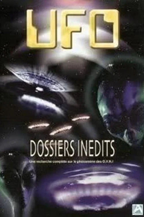 UFO - Dossiers in&eacute;dits : Une recherche compl&egrave;te sur le ph&eacute;nom&egrave;ne des O.V.N.I.