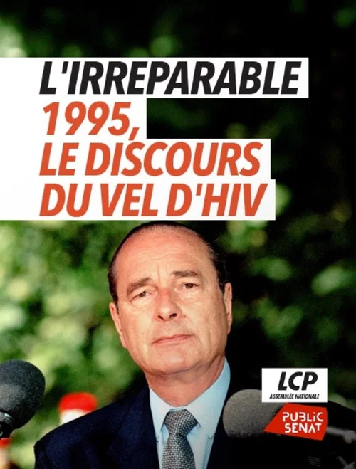 L'irr&eacute;parable - 1995, le discours du Vel d'Hiv