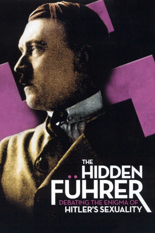 The Hidden F&uuml;hrer: Debating the Enigma of Hitler's Sexuality