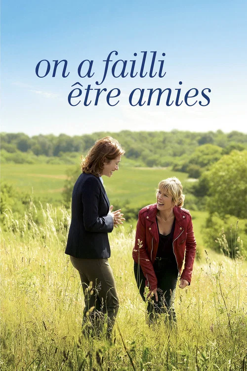 On a failli &ecirc;tre amies