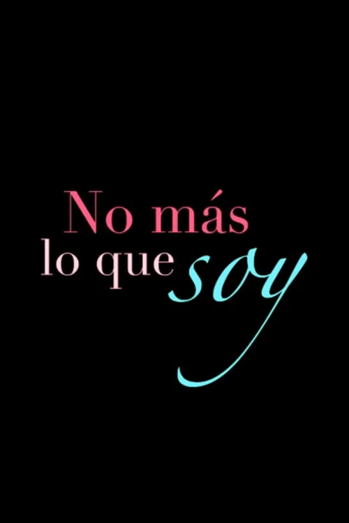No'm&aacute;s lo que Soy