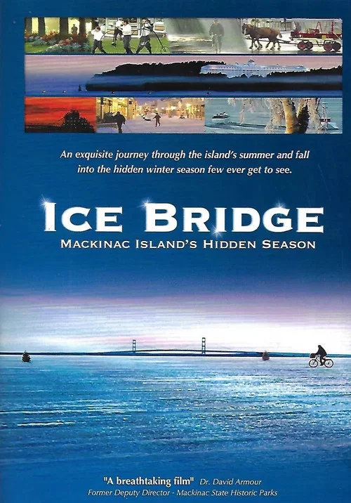 Ice Bridge - Mackinac Island&rsquo;s Hidden Season