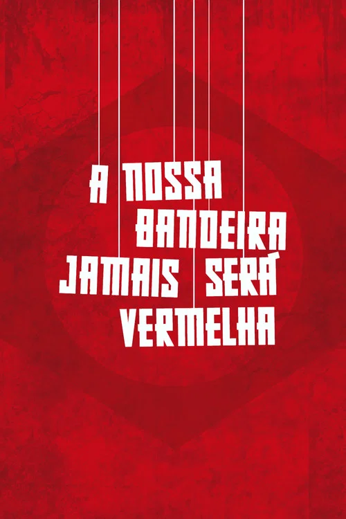 A Nossa Bandeira Jamais Ser&aacute; Vermelha