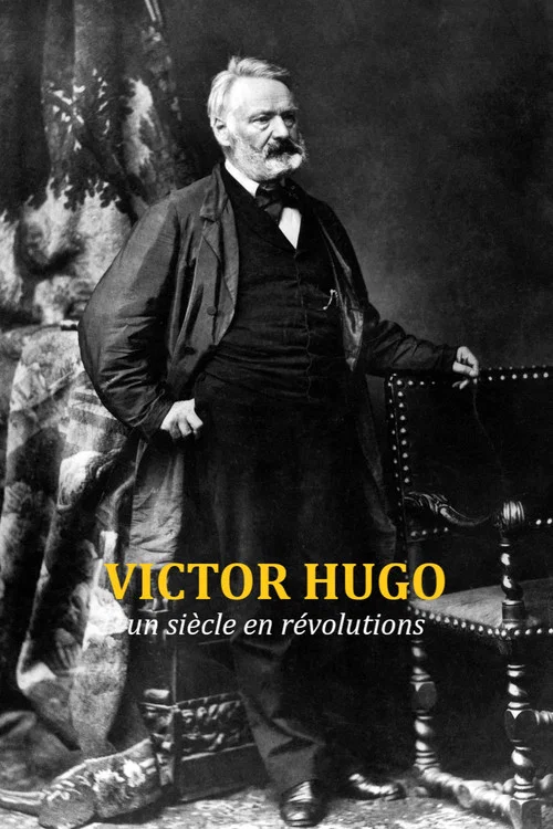 Victor Hugo, un si&egrave;cle en r&eacute;volutions
