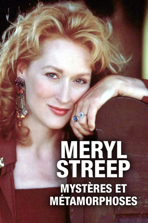 Meryl Streep : myst&egrave;res et m&eacute;tamorphoses