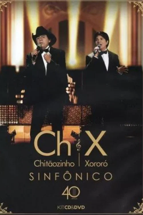 Chit&atilde;ozinho & Xoror&oacute; 40 Anos Sinf&ocirc;nico