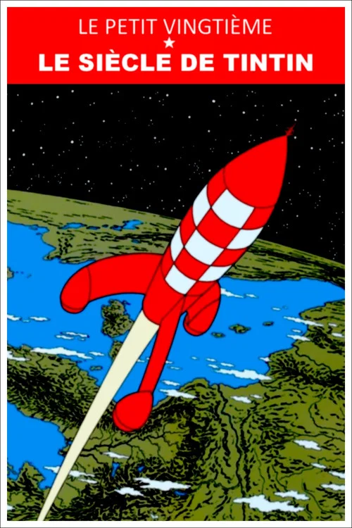 Le Petit Vingti&egrave;me : le si&egrave;cle de Tintin
