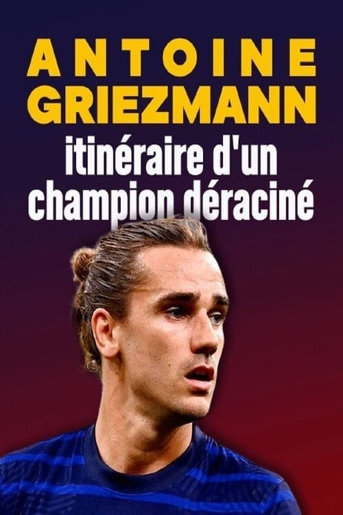 Antoine Griezmann : itin&eacute;raire d'un champion d&eacute;racin&eacute;