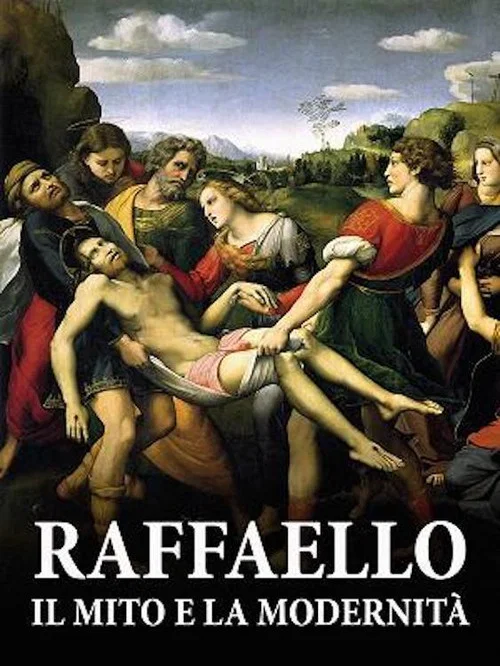 Raffaello. Il mito e la modernit&agrave;