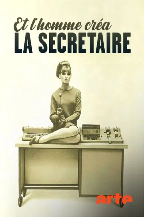 Et l&rsquo;homme cr&eacute;a la secr&eacute;taire