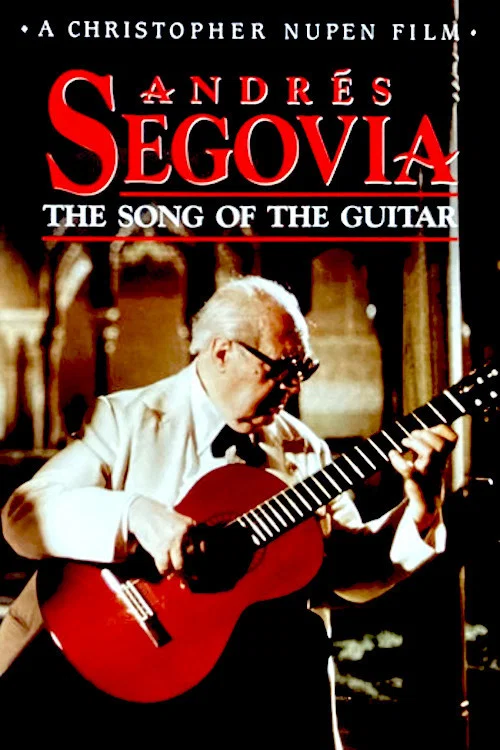 Andr&eacute;s Segovia: The Song of the Guitar