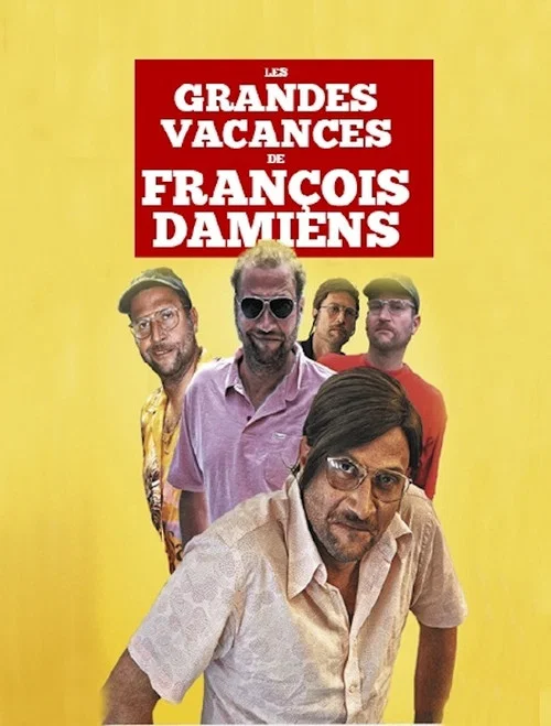 Les grandes vacances de Fran&ccedil;ois Damiens