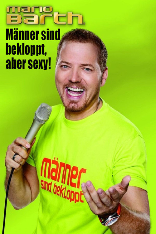 Mario Barth: M&auml;nner sind bekloppt, aber sexy!