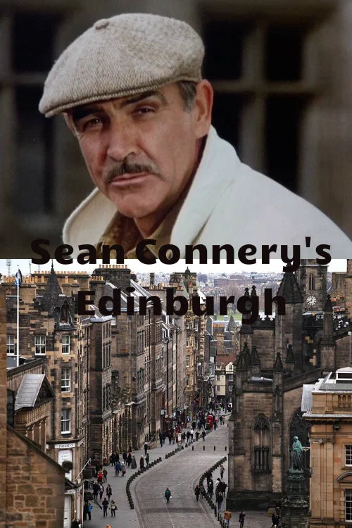 Sean Connery&rsquo;s Edinburgh