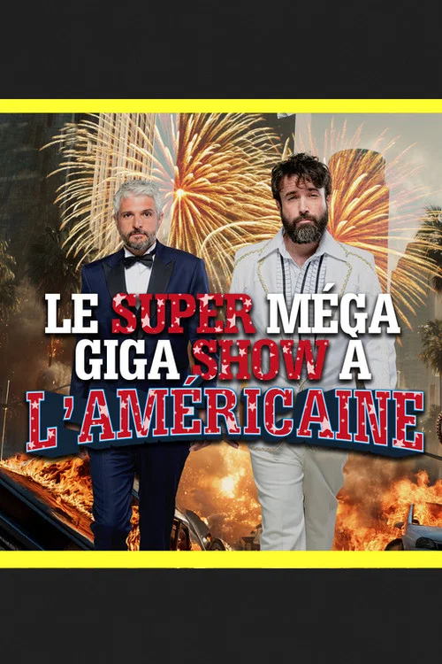 Le super m&eacute;ga giga show &agrave; l'am&eacute;ricaine